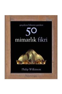 Domingo Yayınevi Gerçekten Bilmeniz Gereken 50 Mimarlık Fikri Philip Wilkinson - Philip Wilkinson