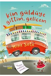 Hayykitap Kim Güldüye Gittim, Gelicem - Mine Sota 9786257479394