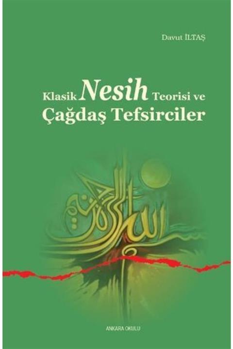 Ankara Okulu Yayınları Klasik Nesih Teorisi Ve Çağdaş Tefsirciler