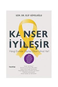 Hayykitap Kanser İyileşir Elif Güveloğlu 9786055181765