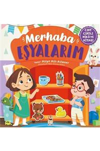 Sincap Kitap Merhaba Eşyalarım Cırt Cırtlı Hikâye Kitabı - Asiye Aslı Aslaner