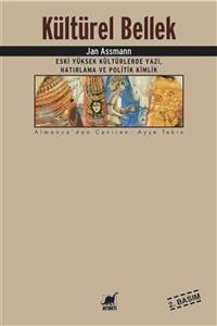 Ayrıntı Yayınları Kültürel Bellek / Eski Yüksek Kültürlerde Yazı, Hatırlama Ve Politik Kimlik