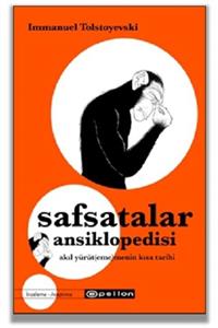 Epsilon Yayınları Safsatalar Ansiklopedisi: Akıl Yürüt(eme)menin Kısa Tarihi / Immanuel Tolstoyevski