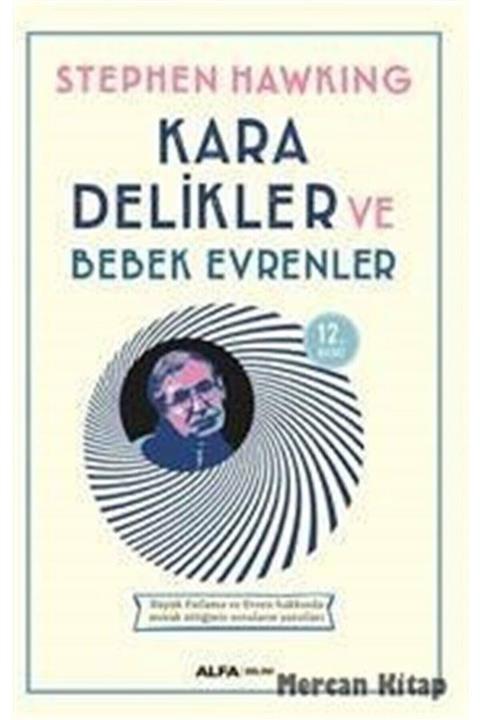 Alfa Yayınları Kara Delikler Ve Bebek Evrenler / Stephen Hawking / Alfa Yayıncılık