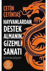 Destek Yayınları Hayvanlardan Destek Almanın Gizemli Sanatı - Çetin Çetintaş 9786254411960