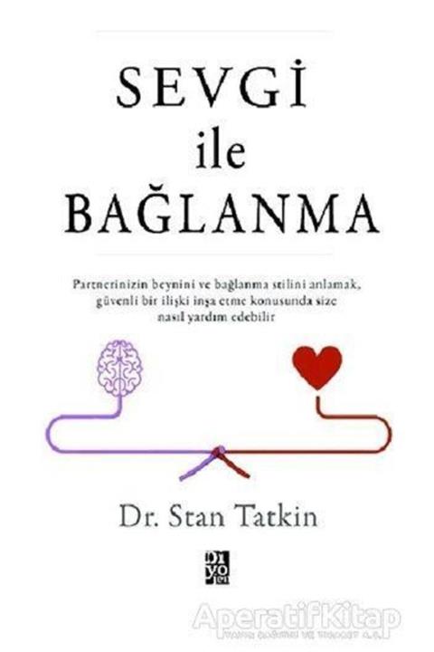 Diyojen Yayıncılık Sevgi Ile Bağlanma - Stan Tatkin -