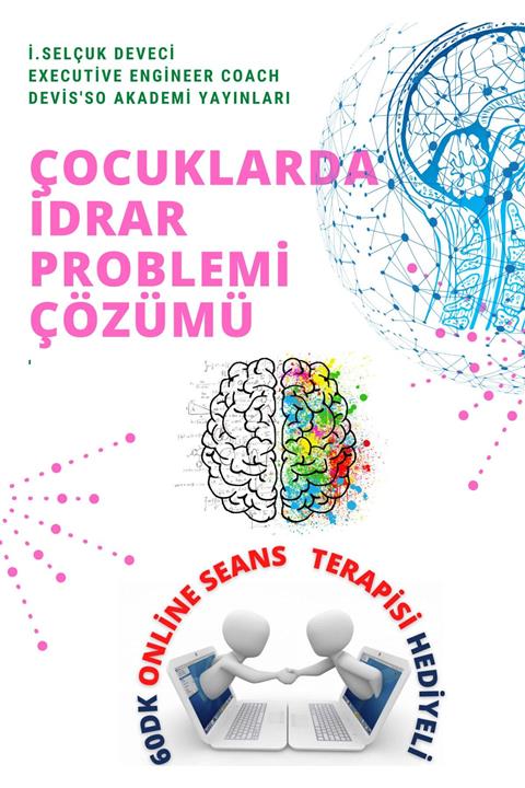 Hayat Elimde Çocuklarda Idrar Problemi E-kitap Yönetici Koçu Selçuk Deveci Ile 60dk Online Eğitim
