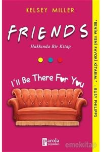 Parola Yayınları Friends Hakkında Bir Kitap - Kelsey Miller 9786257031530