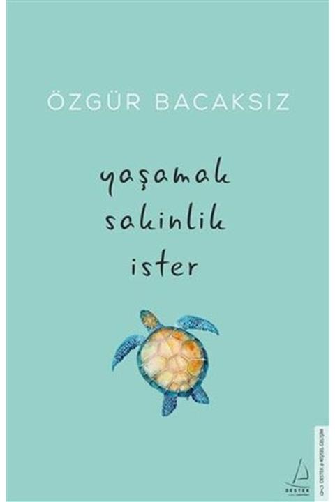 Destek Yayınları Yaşamak Sakinlik Ister ( Imzalı )