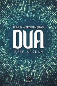 Feniks Yayınları Ruhun Ve Bedenin Şifası Dua Arif Arslan - Arif Arslan