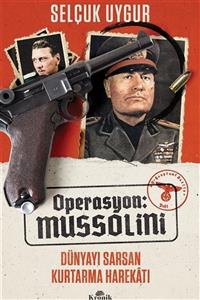 Kronik Kitap Operasyon: Mussolini & Dünyayı Sarsan Kurtarma Harekatı