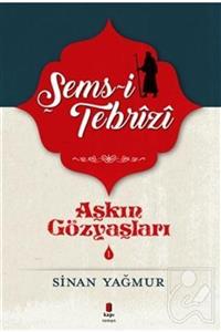 Hocadan Aşkın Gözyaşları 1 - Şems-i Tebrizi Kapı Yayınları Sinan Yağmur