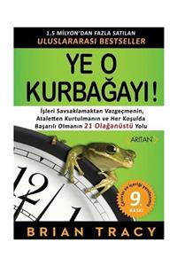 Arıtan Yayınevi Ye O Kurbağayı! - Brian Tracy 9789757582885