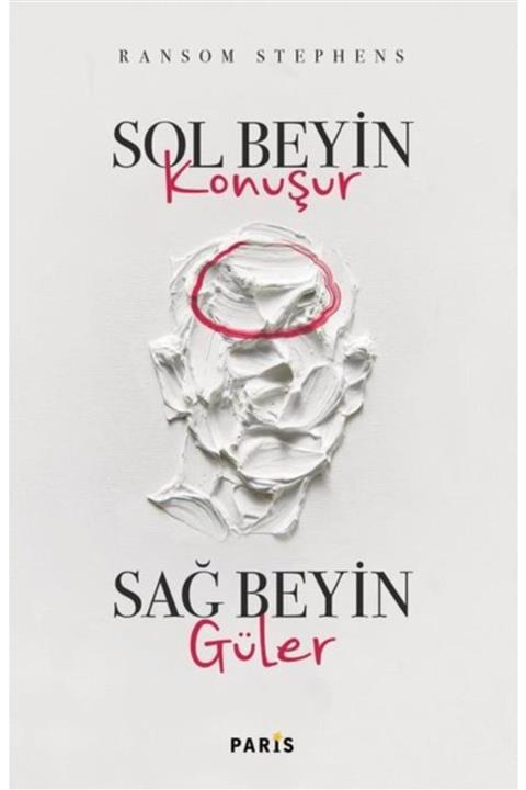 PARİS Sol Beyin Konuşur Sağ Beyin Güler