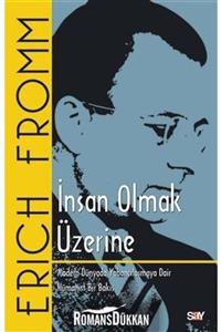 Say Yayınları Insan Olmak Üzerine Modern Dünyada Yabancılaşmaya Dair Hümanist Bir Bakış