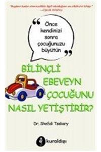 Kuraldışı Yayınları Bilinçli Ebeveyn Çocuğunu Nasıl Yetiştirir