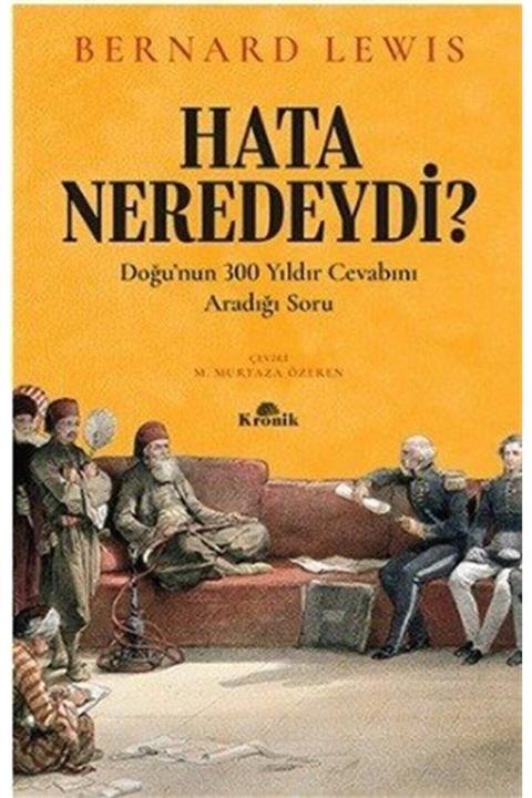 Kronik Kitap Hata Neredeydi  Doğu'nun 300 Yıldır Cevabını Aradığı Soru