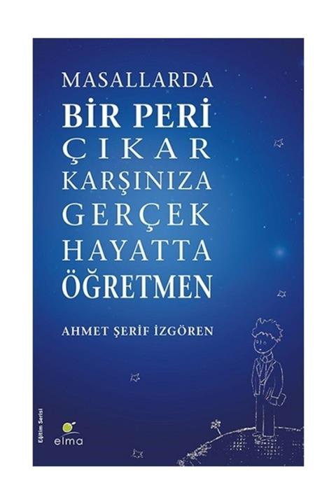ELMA Yayınevi Masallarda Bir Peri Çıkar Karşınıza Gerçek Hayatta Öğretmen