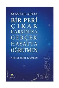 ELMA Yayınevi Masallarda Bir Peri Çıkar Karşınıza Gerçek Hayatta Öğretmen