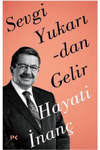 Profil Kitap Hayati Inanç Sevgi Yukarıdan Gelir - Imzalı Kitap