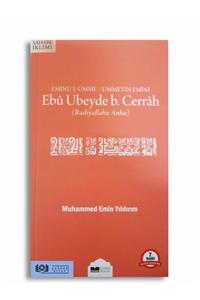 Siyer Yayınları Eminü'l-Ümme - Ümmetin Emini Ebu Ubeyde B. Cerrah (r.a.) - Muhammed Emin Yıldırım 9786054620111