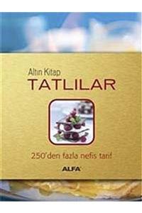 Alfa Yayınları Altın Kitap Tatlılar & 250'den Fazla Nefis Tarif