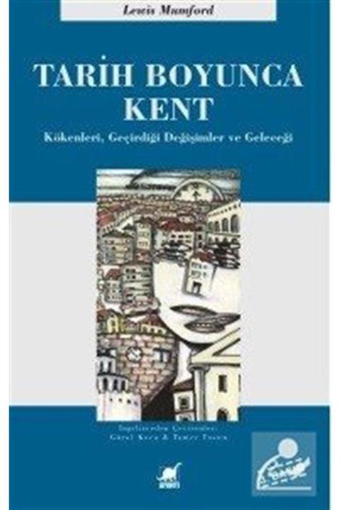 Ayrıntı Yayınları Tarih Boyunca Kent / Kökenleri Geçirdiği Dönüşümler Ve Geleceği