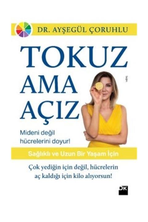 Doğan Kitap Tokuz Ama Açız! Ayşegül Çoruhlu - Ayşegül Çoruhlu