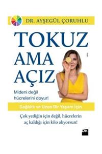 Doğan Kitap Tokuz Ama Açız! Ayşegül Çoruhlu - Ayşegül Çoruhlu