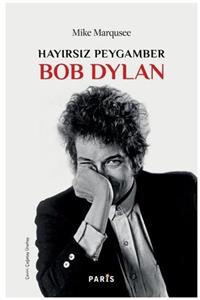 Paris Yayınları Hayırsız Peygamber Bob Dylan 9786056887215