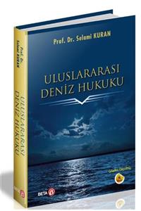 Beta Yayınları Uluslararası Deniz Hukuku - Selami Kuran