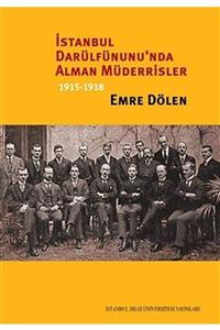 İstanbul Bilgi Üniversitesi Yayınları İstanbul Darülfünunu'nda Alman Müderrisler 1915-1918