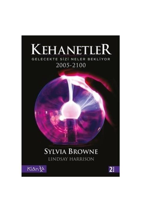 Klan Yayınları Kehanetler Gelecekte Sizi Neler Bekliyor 2005 - 2100 - Sylvia Browne