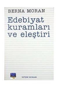 İletişim Yayınları Edebiyat Kuramları Ve Eleştiri / Berna Moran / Iletişim Yayıncılık