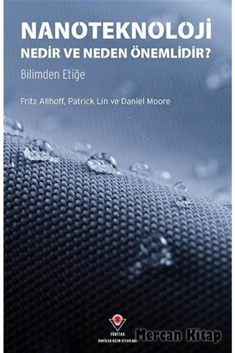 Tübitak Yayınları Nanoteknoloji Nedir Ve Neden Önemlidir  - Bilimden Etiğe