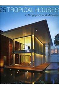 YEM Yayın 25 Tropical Houses In Singapore And Malaysia