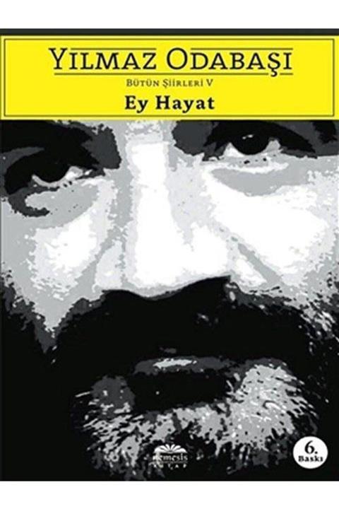 Nemesis Kitap Ey Hayat / Bütün Şiirleri 5