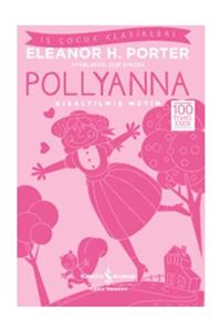 İş Bankası Kültür Yayınları Pollyanna Eleanor H. Porter - Eleanor H. Porter