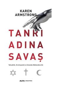 Alfa Yayınları Tanrı Adına Savaş - Karen Armstrong - Alfa Yayıncılık