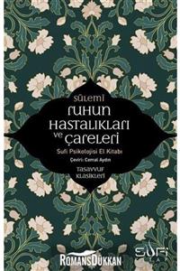 Sufi Kitap Ruhun Hastalıkları ve Çareleri Sufi Psikolojisi El Kitabı