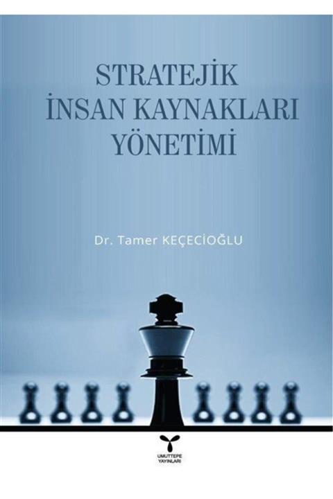 Umuttepe Yayınları Stratejik Insan Kaynakları Yönetimi