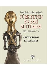 Arkeoloji ve Sanat Yayınları Arkeolojik Veriler Işığında Türkiye'nin En Eski Kültürleri Mö 1.000.000-550