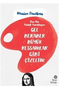 Hep Kitap Gel Beraber Büyük Ressamlar Gibi Çizelim