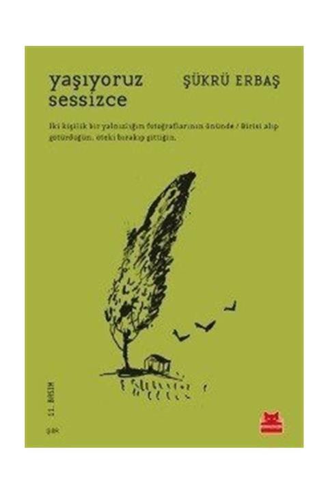 Kırmızı Kedi Yayınevi Yaşıyoruz Sessizce/Şükrü