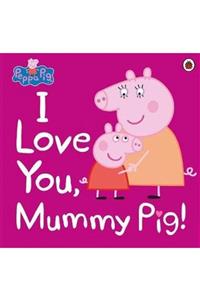 Usborne Lady Bird-peppa Pig: I Love You Mummy Pig