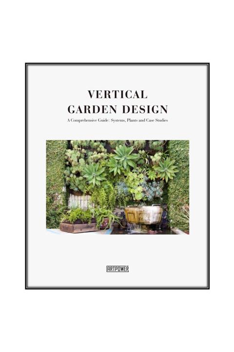 DESIGN MEDIA Vertical Garden Design: A Comprehensive Guide: Systems, Plants And Case Studies