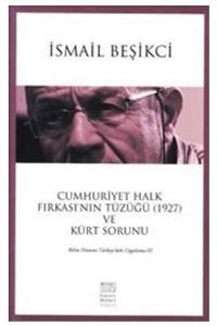 İsmail Beşikci Vakfı Yayınları Cumhuriyet Halk Fırkası’nın Tüzüğü (1927) ve Kürt Sorunu - İsmail Beşikçi