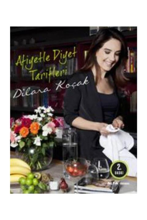 Alfa Yayınları Afiyetle Diyet Tarifleri  Dilara Koçak