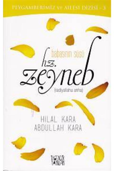 İlkgençlik Yayınları Peygamberimiz Ve Ailesi Dizisi 3 Babasının Süsü Hz.zeyneb