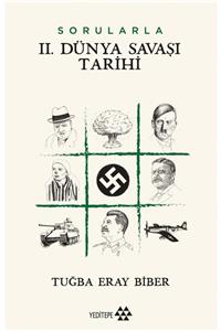 Yeditepe Yayınevi Sorularla 2. Dünya Savaşı Tarihi - Tuğba Eray Biber 9786257705394